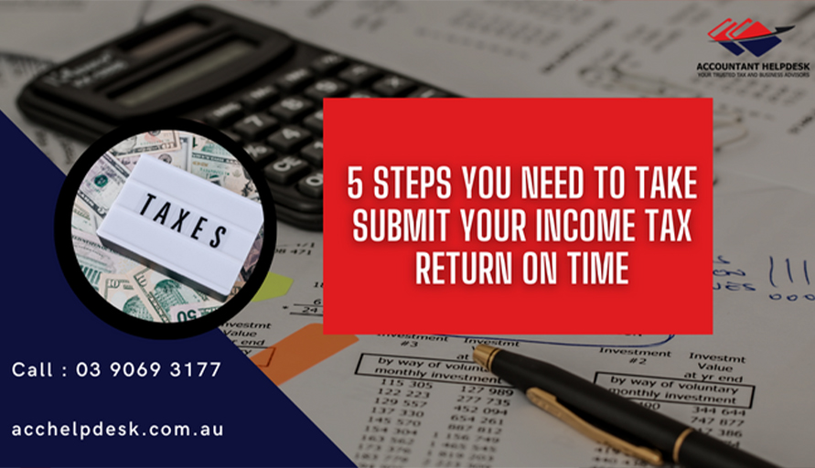 5 Steps You Need To Take Submit Your Income Tax Return On Time